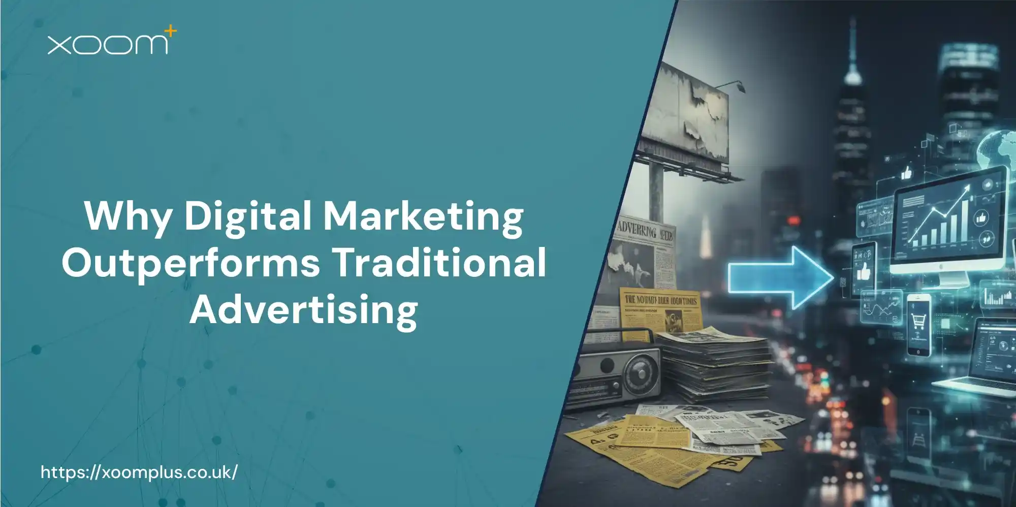 Why Digital Marketing Outperforms Traditional Advertising