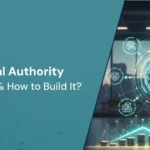 Topical Authority: What It Is & How to Build It?