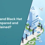 White Hat and Black Hat SEO Compared and Explained?