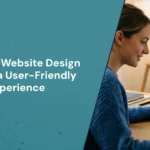 Essential Website Design Tips for a User-Friendly Experience