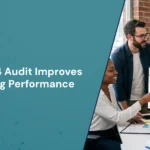 How a GA4 Audit Improves Marketing Performance