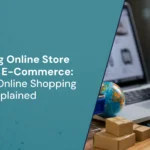 Emerging Online Store Trends to Watch for in the E-Commerce World