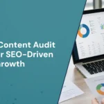 Modern Content Audit Guide for SEO-Driven Growth