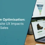 Conversion Optimisation: How Website UX Directly Impacts Sales and Conversions