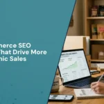 Ecommerce SEO Strategies That Drive More Organic Sales
