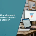 Why Cart Abandonment Optimisation Matters for Online Stores?