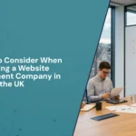 12 Steps to Consider When Choosing a Website Development Company in the UK